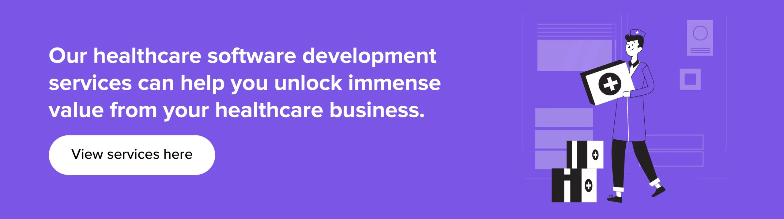 Unlock immense value from your healthcare business view our services