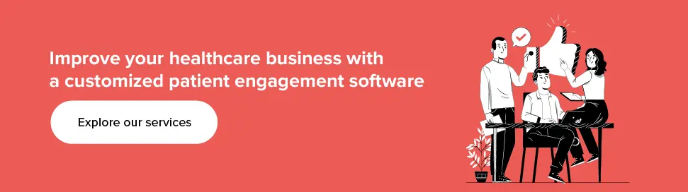 patient engagement software to improve your healthcare business